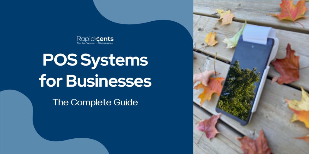 POS Systems for Businesses: The Complete Guide